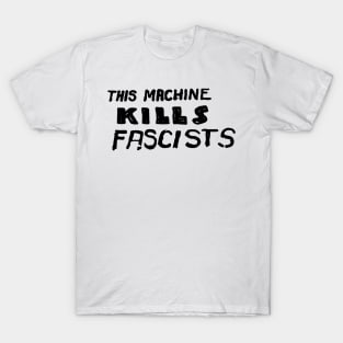 This Machine Kills Fascists T-Shirt